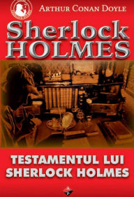 Title: Testamentul lui Sherlock Holmes, Author: Arthur Conan Doyle