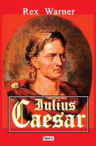 Title: Iulius Caesar, Author: Rex Warner