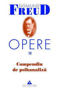 Title: Opere Freud, vol. 13 - Compendiu de psihanaliza, Author: Sigmund Freud