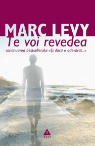 Title: Te voi revedea, Author: Marc Levy