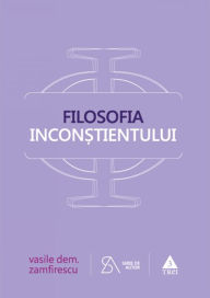 Title: Filosofia inconstientului, Author: Vasile Dem. Zamfirescu