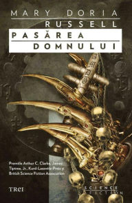 Title: Pasarea Domnului, Author: Mary Doria Russell