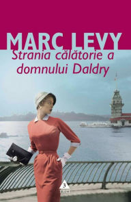 Title: Strania calatorie a Domnului Daldry, Author: Marc Levy