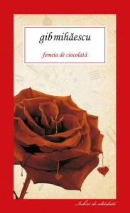 Title: Femeia de ciocolata, Author: Gib Mihaescu