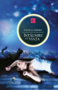 Title: Întâlnire cu viața (The Time of My Life), Author: Cecelia Ahern