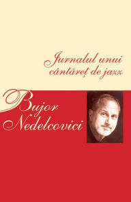 Title: Jurnalul unui cantaret de jazz, Author: Bujor Nedelcovici