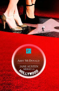 Title: Jane Austen merge la Hollywood, Author: Abby McDonald