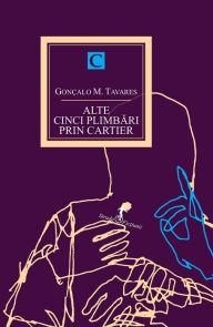 Title: Alte cinci plimbări prin cartier, Author: Gonçalo M. Tavares