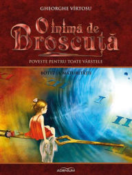 Title: O inima de Broscu?a. Volumul 4. Botezul maturita?ii, Author: Gheorghe Vîrtosu