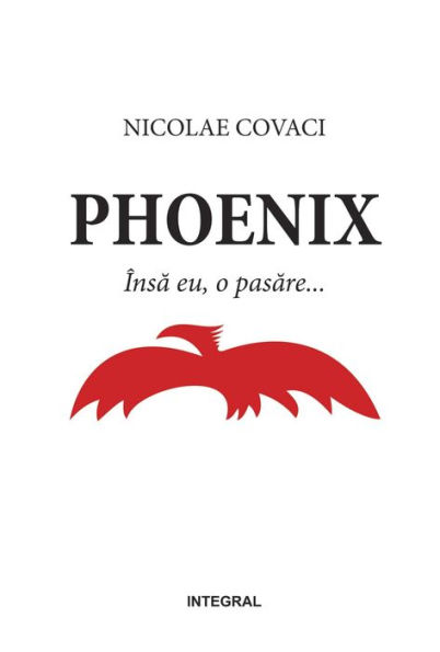 Phoenix. Însa eu, o pasare