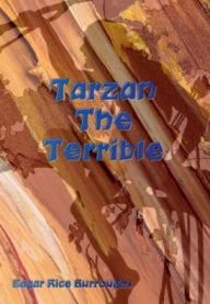 Title: Tarzan The Terrible, Author: Edgar Rice Burroughs