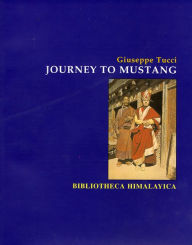 Title: Journey to Mustang, Author: Giuseppe Tucci