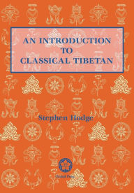 Title: Introduction to Classical Tibetan, Author: Stephen Hodge