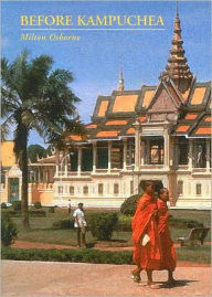 Title: Before Kampuchea, Author: Milton Osborne