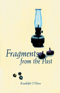 Title: Fragments from the Past, Author: Randolph O'Hara