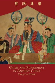 Title: Crime and Punishment in Ancient China: T'ang-Yin-Pi-Shih, Author: Robert van Gulik