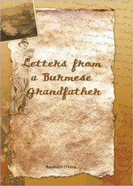 Title: Letters From a Burmese Grandfather, Author: Randolph O'Hara