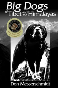 Title: Big Dogs of Tibet and the Himalayas, Author: Don Messerschmidt