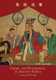 Title: Crime and Punishment in Ancient China: T'ang-Yin-Pi-Shih, Author: Robert van Gulik
