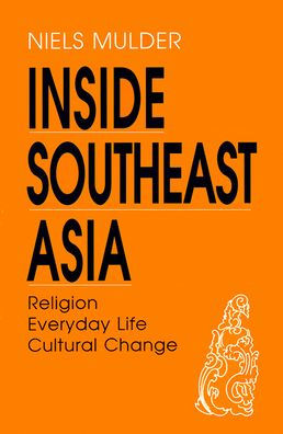 Inside Southeast Asia: Religion, Everyday Life, Cultural Change