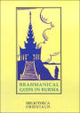 Brahmanical Gods of Burma: A Chapter of Indian Art and Iconography