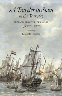 A Traveler in Siam in the Year 1655: Extracts from the Journal of Gijsbert Heeck