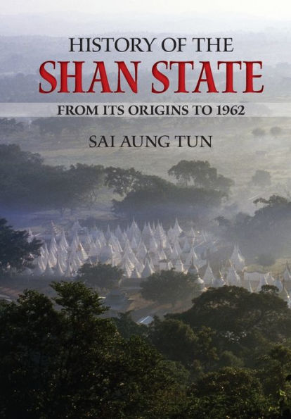 History of the Shan State: From Its Origins to 1962