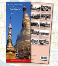 Title: Historical Walks in Yangon: A Myanmar Heritage Trust Guide Map, Author: Silkworm Books Ltd / Author