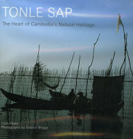 Title: Tonle Sap: The Heart of Cambodia's Natural Heritage, Author: Colin Poole