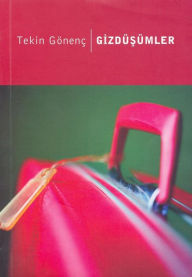 Title: Gizdüümler, Author: Tekin Gönenç