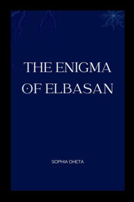 Title: The Enigma of Elbasan, Author: Oheta Sophia