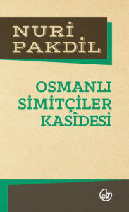 Title: Osmanlçiler Kasîdesi, Author: Nuri Pakdil