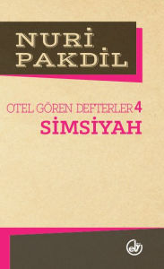 Title: Otel Gören Defterler 4: Simsiyah, Author: Nuri Pakdil