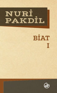 Title: Biat I, Author: Nuri Pakdil