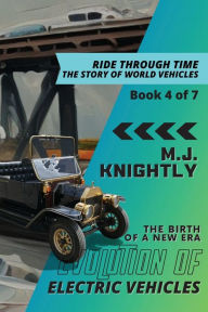 Title: Evolution of Electric Vehicles: Innovations and Roadblocks, Author: M J Knightly