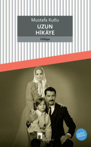 Title: Uzun Hikaye, Author: Mustafa Kutlu