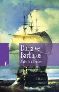 Title: Doria Ve Barbaros, Author: Jurien De La Graviére