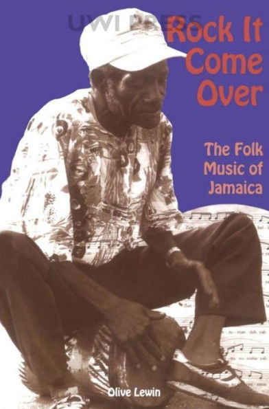 Rock It Come Over: The Folk Music of Jamaica / Edition 1