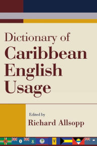 Title: Dictionary of Caribbean English Usage, Author: Richard Allsopp