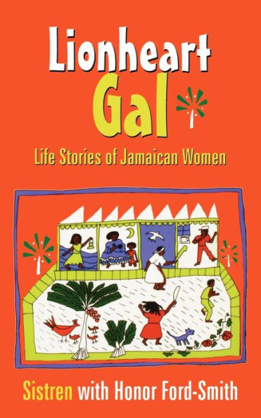 Lionheart Gal: Life Stories of Jamaican Women