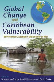 Global Change and Caribbean Vulnerability: Environment, Economy and Society at Risk