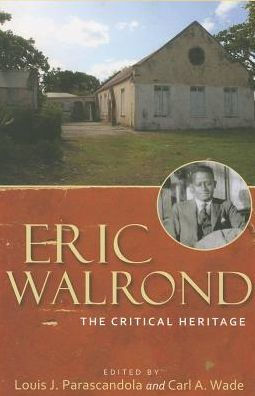 Eric Walrond: The Critical Heritage