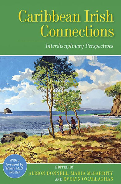 Caribbean Irish Connections: Interdisciplinary Perspectives