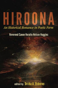 Title: Hiroona: An Historical Romance in Poetic Form, Author: Horatio Nelson Huggins