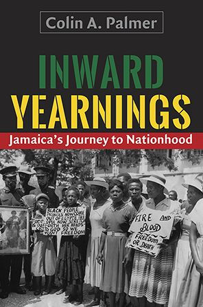 Inward Yearnings: Jamaica's Journey to Nationhood