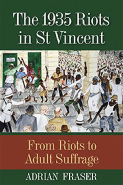 The 1935 Riots St Vincent: From to Adult Suffrage