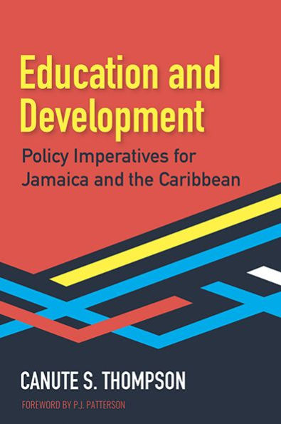 Education and Development: Policy Imperatives for Jamaica the Caribbean