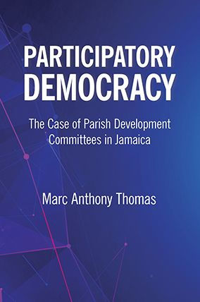 Participatory Democracy: The Case of Parish Development Committees Jamaica