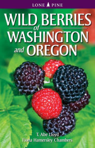 Title: Wild Berries of Washington and Oregon, Author: T. Abe Lloyd