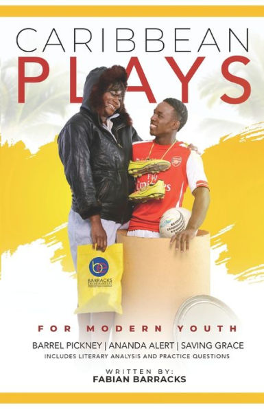 Caribbean Plays for Modern Youth: Barrel Pickney Ananda Alert Saving Grace